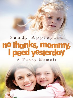 cover image of No Thanks, Mommy, I Peed Yesterday